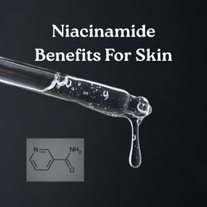 Niacinamide Benefits For Skin: Why You Need To  Use It